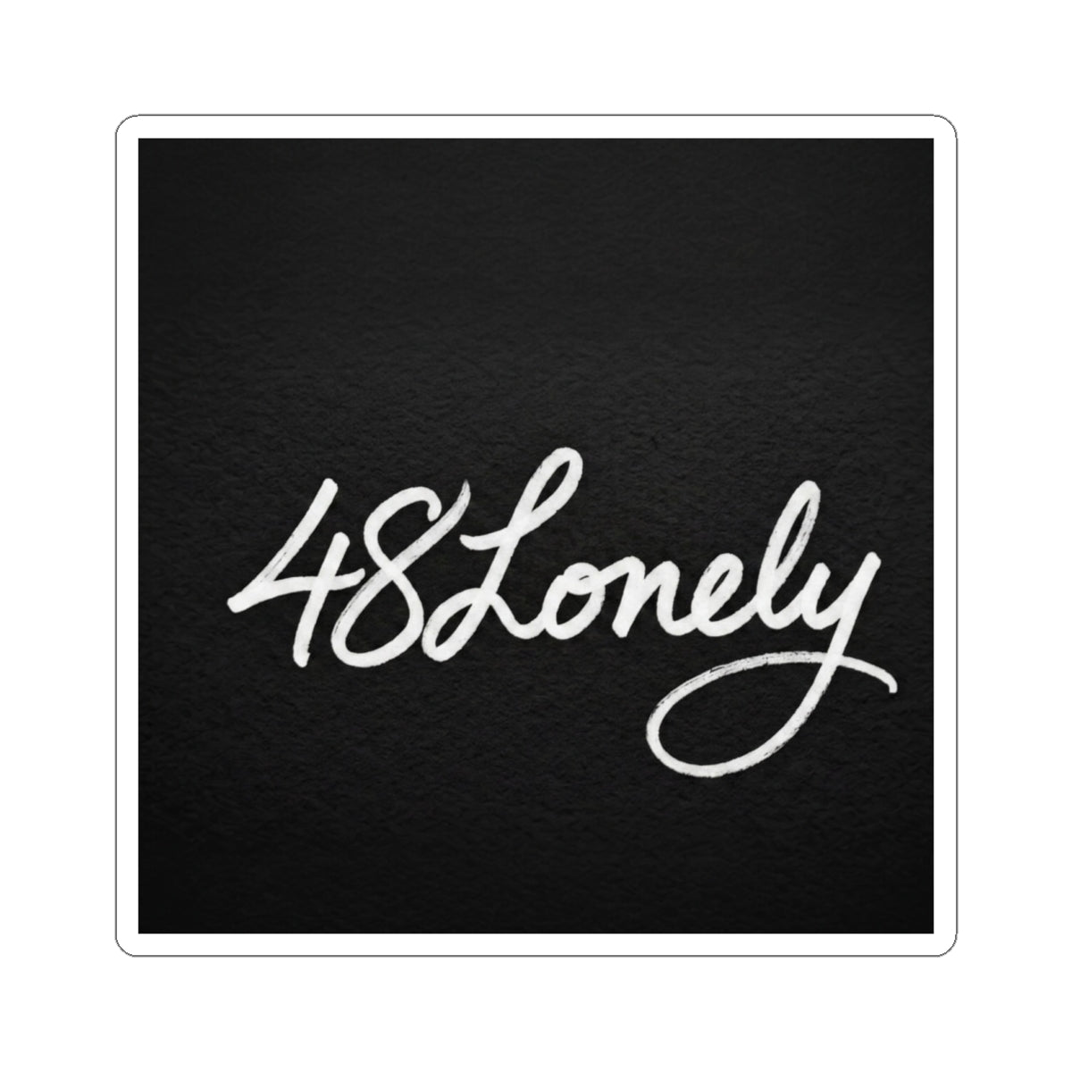 48Lonely Script Kiss-Cut Sticker — Minimal Black White Laptop Decal