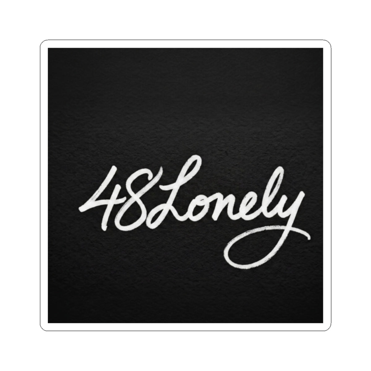 48Lonely Script Kiss-Cut Sticker — Minimal Black White Laptop Decal